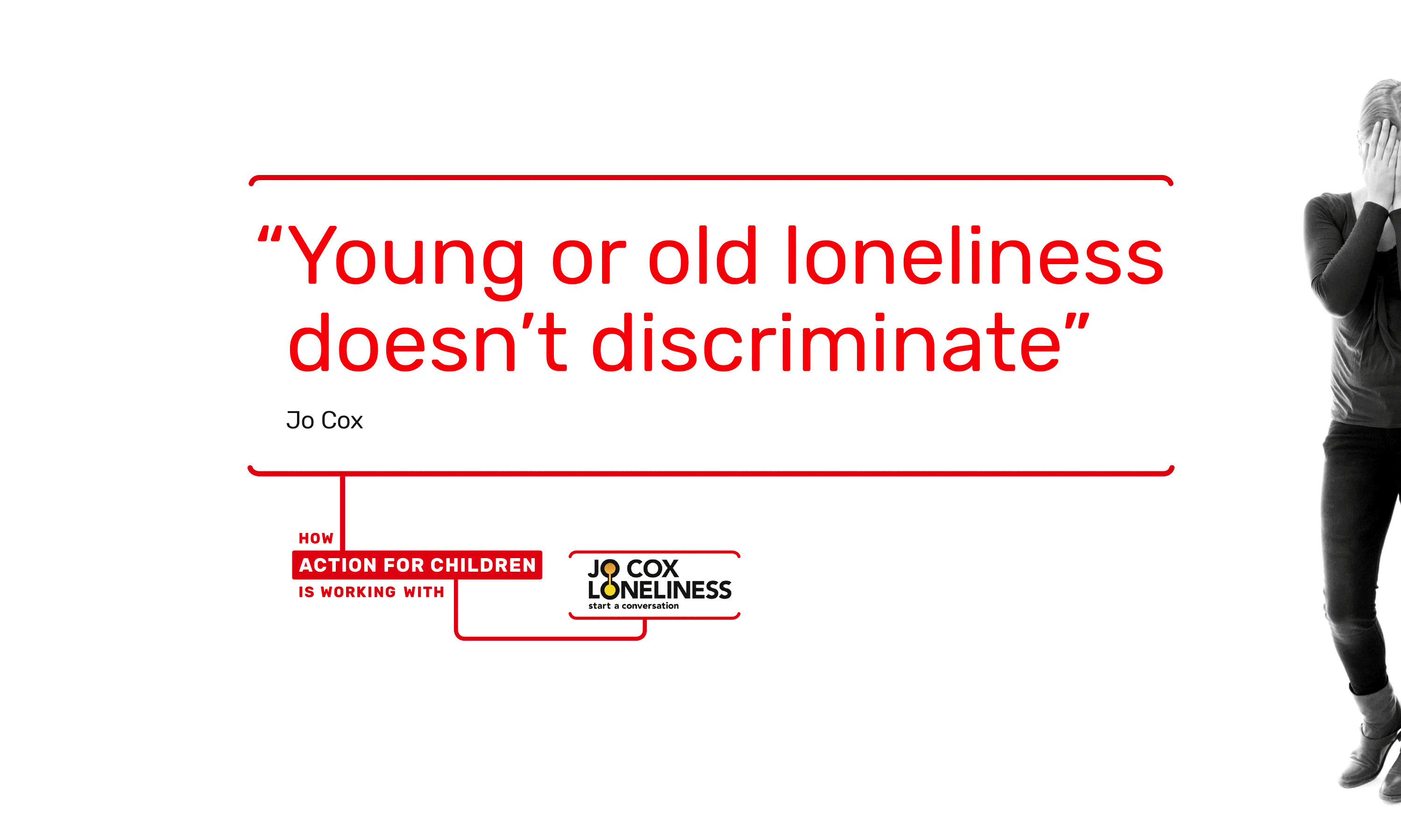 Brand campaign by Neon - designed by Dana Robertson - Action for children Jo Cox loneliness awareness campaign - Posters 6